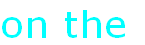 on the